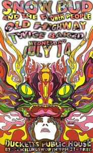 Snow Bud @ Duckett's Public House, PDX. Wed July 14. w/ Twice Baked. 21+ 10PM · NO COVER · NO COVER · NO COVER · NO COVER · NO COVER ·