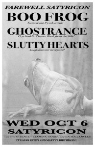 FAREWELL SATYRION - Wed Oct 6 - Boo Frog - Ghostrance - Slutty Hearts - ALL AGES