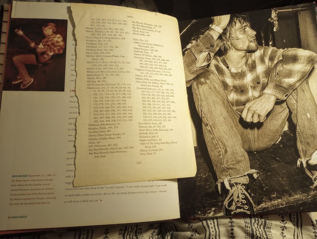 Everett True - Nirvana, True Story - index page 625 shoved inside Charles Cross - Cobain Unseen - page 66 - an entry about when Nirvana begins to eclipse more senior bands like the Melvins, late 1990